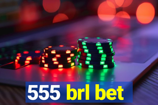 555 brl bet